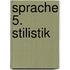 Sprache 5. Stilistik