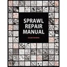 Sprawl Repair Manual door Galina Tachieva