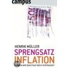 Sprengsatz Inflation door Henrik Müller