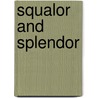 Squalor And Splendor by Paul Luchessa