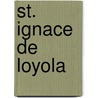 St. Ignace de Loyola door Henri Joly