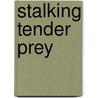 Stalking Tender Prey door Storm Constantine