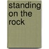 Standing on the Rock