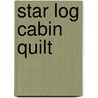 Star Log Cabin Quilt by Eleanor Burns