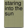 Staring Into The Sun door Joshua Fields