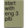 Start With Eng 3 Plb by D.H. Howe