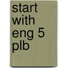 Start With Eng 5 Plb by D.H. Howe