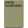Startle Modification door Michael E. Dawson