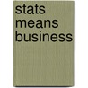 Stats Means Business door John Buglear
