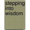 Stepping Into Wisdom door Paul Uduma