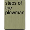 Steps Of The Plowman door Dale Miettinen