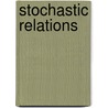 Stochastic Relations door Ernst-Erich Doberkat