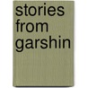 Stories From Garshin door Vsevolod Mikha?lovich Garshin