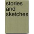 Stories and Sketches