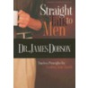 Straight Talk to Men by Dr James C. Dobson