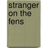 Stranger On The Fens door Keith Broughton