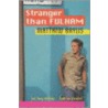 Stranger Than Fulham by Matthew Baylis