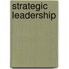 Strategic Leadership door Richard L. Morrill