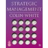 Strategic Management door Colin R. White