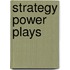 Strategy Power Plays