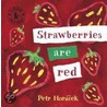 Strawberries Are Red by Petr Horácek