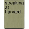 Streaking At Harvard by Christopher Smith