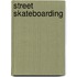 Street Skateboarding