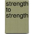 Strength To Strength
