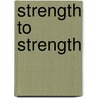 Strength To Strength door Marc Thompson