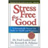 Stress Free for Good by Kenneth R. Pelletier