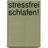 Stressfrei schlafen! door Henrik Brandt