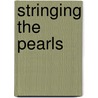 Stringing The Pearls door James S. Diamond