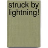 Struck by Lightning! door Stephen Person