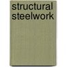 Structural Steelwork door Ernest George Beck
