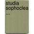 Studia Sophoclea ...