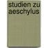 Studien Zu Aeschylus