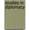 Studies In Diplomacy by Vincent Benedetti