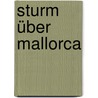 Sturm über Mallorca door Michael Böckler