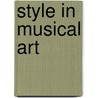 Style In Musical Art door C. Hubert H. 1848-1918 Parry