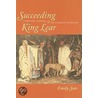 Succeeding King Lear door Emily Sun