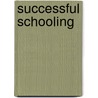 Successful Schooling by Karin Blignault
