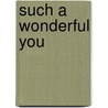 Such A Wonderful You by Chris Shea