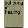 Suffering in Healing by Latifah Hameen