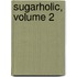 Sugarholic, Volume 2