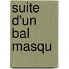 Suite D'Un Bal Masqu by Bawr