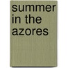 Summer in the Azores door Charlotte Alice Baker