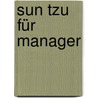 Sun Tzu für Manager by Werner Schwanfelder
