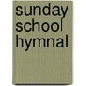 Sunday School Hymnal door Mary S. Attwood