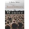 Sunflowers in Winter door Judith Miller
