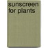 Sunscreen for Plants